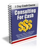 Thumbnail Consulting For Cash 5 Day Crash Course (PLR)