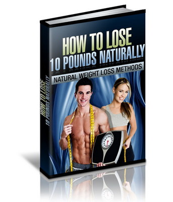 Product picture How To Lose 10 Pounds Naturally (eBook & Audio) (PLR) 