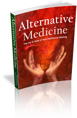 Product picture Alternative Medicine Ins & Outs of Non-Traditional Healing 