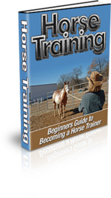 Product picture Horse Training: Beginners Guide to Becoming A Horse Trainer 