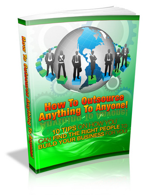 Product picture How to Outsource Anything to Anyone eBook PLR